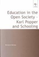 Education in the open society : Karl Popper and schooling /
