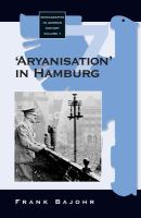 "Aryanisation" in Hamburg : the economic exclusion of Jews and the confiscation of their property in Nazi Germany /