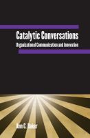 Catalytic conversations : organizational communication and innovation /