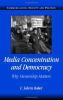 Media concentration and democracy : why ownership matters /