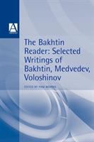 The Bakhtin reader : selected writings of Bakhtin, Medvedev and Voloshinov /