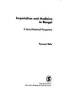 Imperialism and medicine in Bengal : a socio-historical perspective /