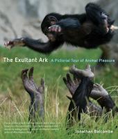 The exultant ark a pictorial tour of animal pleasure /