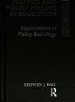 Politics and policy making in education : explorations in policy sociology /