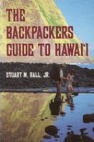 The backpackers guide to Hawaii /