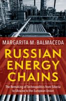 Russian energy chains : the remaking of technopolitics from Siberia to Ukraine to the European Union /