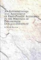 An interpretation and assessment of first-person authority in the writings of philosopher Donald Davidson /