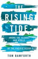 The rising tide : among the islands and atolls of the Pacific Ocean /