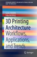 3D Printing Architecture : Workflows, Applications, and Trends /