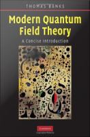 Modern quantum field theory a concise introduction /