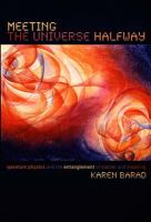 Meeting the universe halfway : quantum physics and the entanglement of matter and meaning /