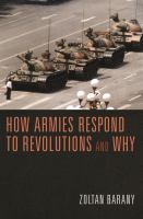 How armies respond to revolutions and why /