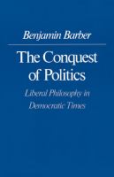 The conquest of politics : liberal philosophy in democratic times /