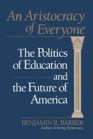 An aristocracy of everyone : the politics of education and the future of America /