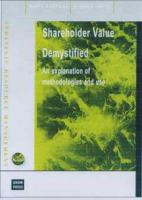 Shareholder value demystified : an explanation of methodologies and use /