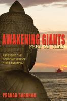 Awakening giants, feet of clay assessing the economic rise of China and India /
