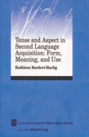 Tense and aspect in second language acquisition : form, meaning, and use /