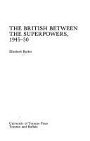 The British between the superpowers, 1945-50 /