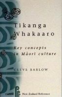 Tikanga whakaaro : key concepts in Maori culture /
