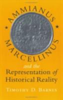 Ammianus Marcellinus and the representation of historical reality /