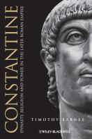 Constantine : dynasty, religion and power in the later Roman Empire /