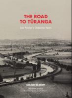 The road to Tūranga : Leo Fowler's Gisborne years /
