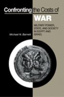 Confronting the costs of war : military power, state, and society in Egypt and Israel /
