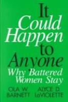 It could happen to anyone : why battered women stay /
