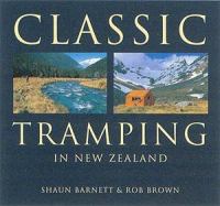Classic tramping in New Zealand /