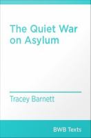 The quiet war on asylum /