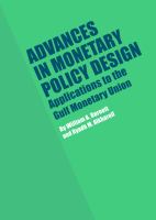 Advances in monetary policy design applications to the gulf monetary union /
