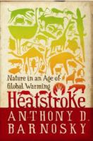 Heatstroke : nature in an age of global warming /