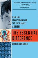 The essential difference male and female brains and the truth about autism /