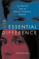 The essential difference : the truth about the male and female brain /