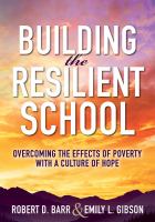 Building the resilient school overcoming the effects of poverty with a culture of hope /
