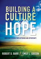 Building a culture of hope : enriching schools with optimism and opportunity /