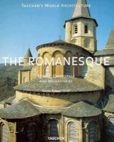 The romanesque : towns, cathedrals and monasteries /
