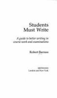 Students must write : a guide to better writing in course work and examinations /