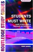 Students must write : a guide to better writing in coursework and examinations /