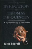 The infection of Thomas De Quincey : a psychopathology of imperialism /