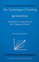 The technology of teaching revisited : a reader's companion to B.F. Skinner's book /