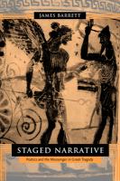 Staged narrative : poetics and the messenger in Greek tragedy /