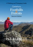 Canterbury foothills & forests : a walking and tramping guide /