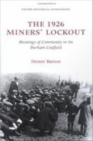 The 1926 miners' lockout meanings of community in the Durham coalfield /