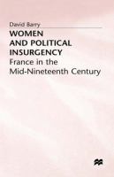 Women and political insurgency : France in the mid-nineteenth century /