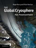 The global cryosphere : past, present, and future /