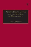 Arthur Conan Doyle and the meaning of masculinity /