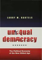 Unequal democracy the political economy of the new gilded age /