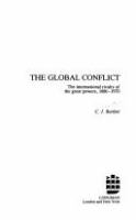 The global conflict : the international rivalry of the great powers, 1880-1970 /