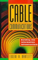 Cable communications : building the information infrastructure /